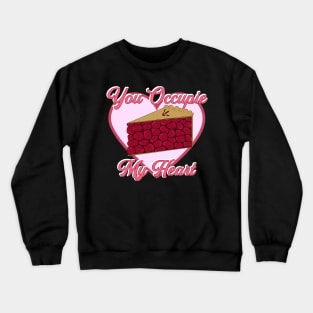 You Occupie My Heart Funny Food Valentine Saying Crewneck Sweatshirt